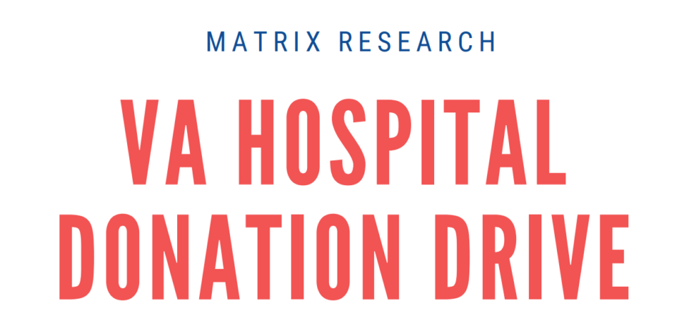 Matrix Research Hosts VA Hospital Donation Drive for Staff